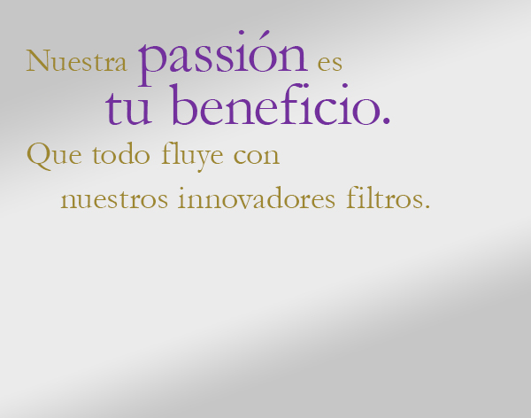 Nuestra passión es tu beneficio.