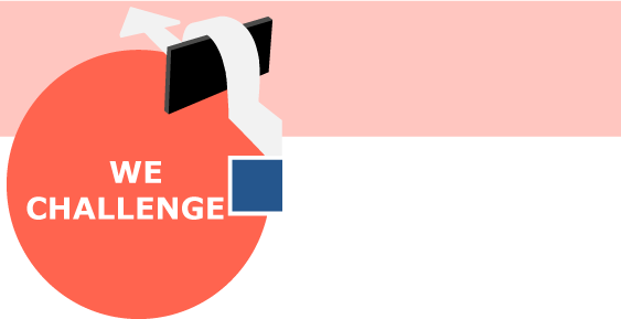 Core values: We Challenge Core value: We challenge